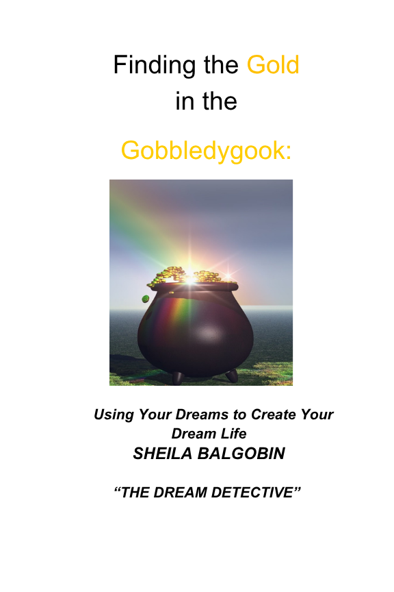 Book cover: 'Finding the Gold in the Gobbledygook' with a pot of gold and rainbow, author Sheila BalGobin, 'The Dream Detective'